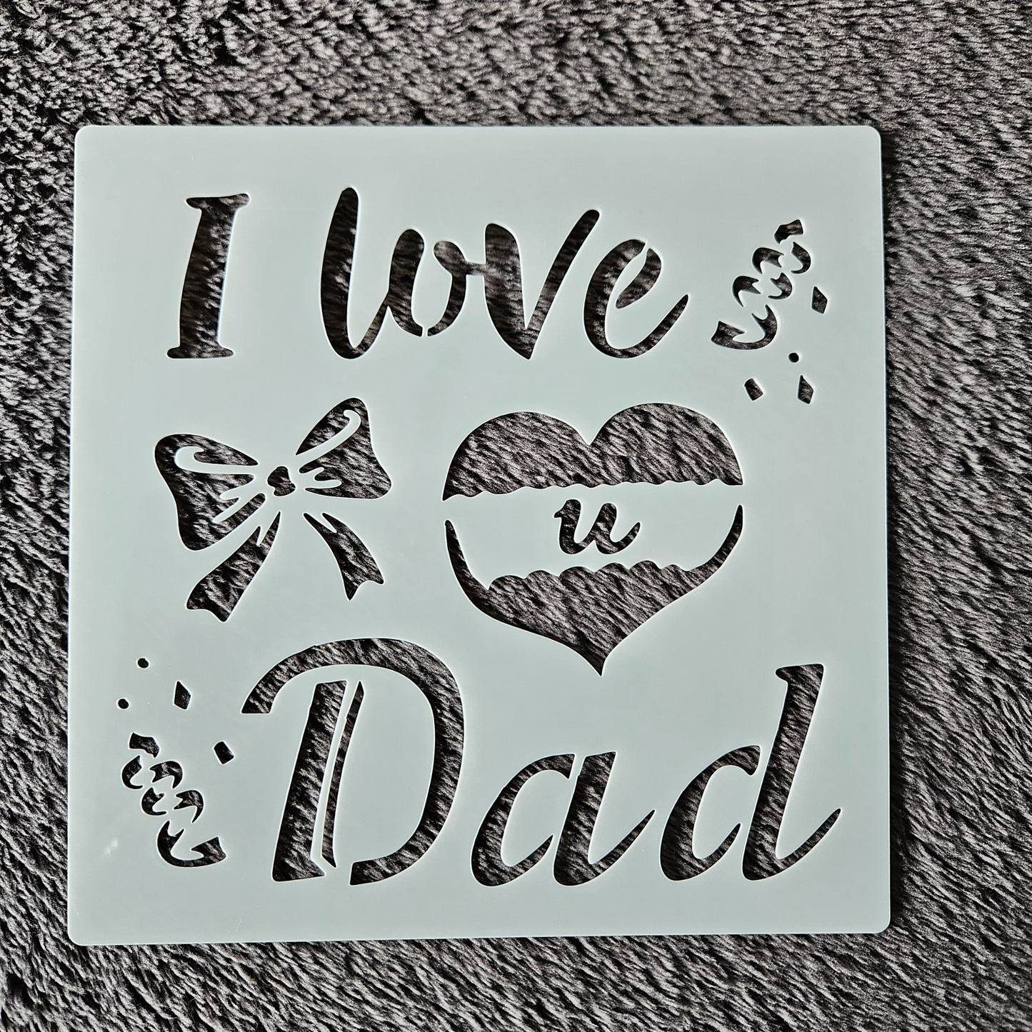Hobby stencil - I love u dad - 15 x 15 cm