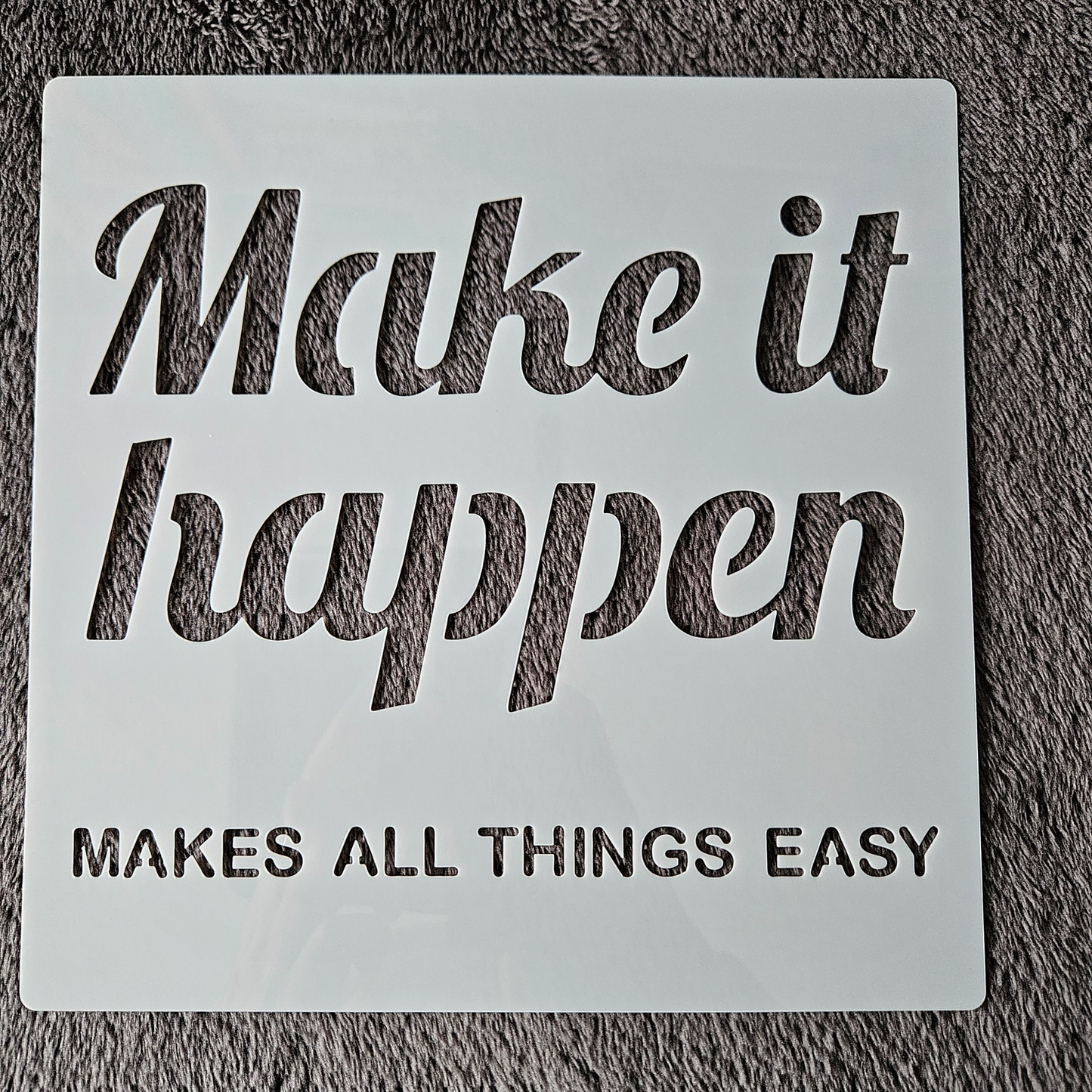 Hobby stencil - Make it happen makes all things easy - 20 x 20 cm