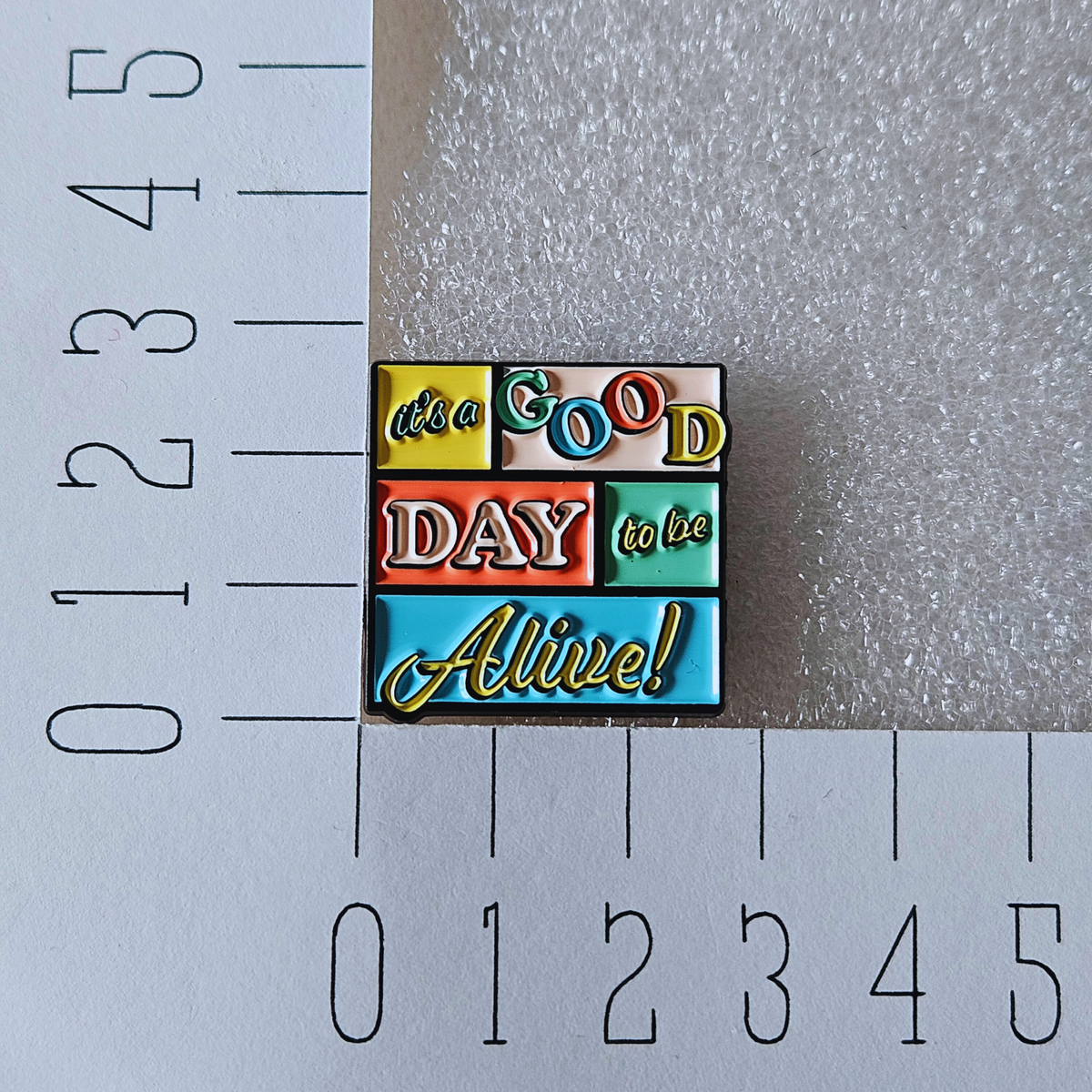 Enamel pin - It's a good day to be alive