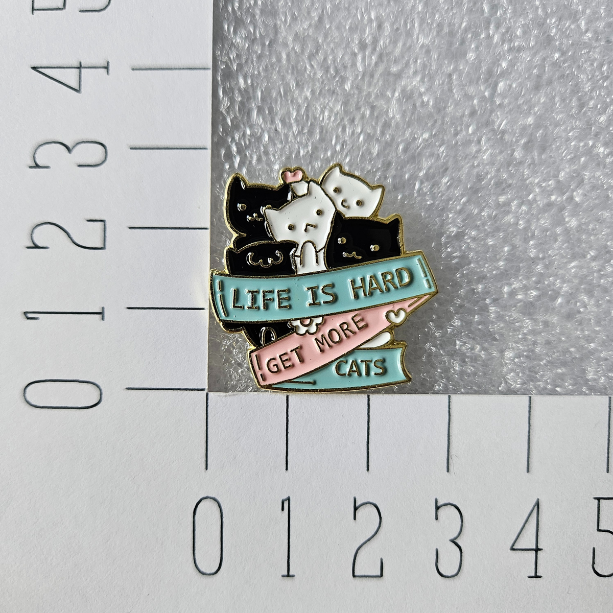 Enamel pin - Life is hard get more cats - Kittens
