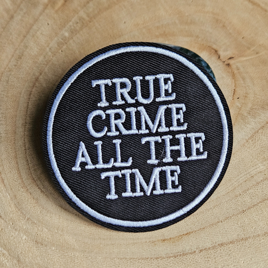 Strijk embleem  -  Iron on Patch - True crime all the time