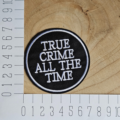 Strijk embleem  -  Iron on Patch - True crime all the time
