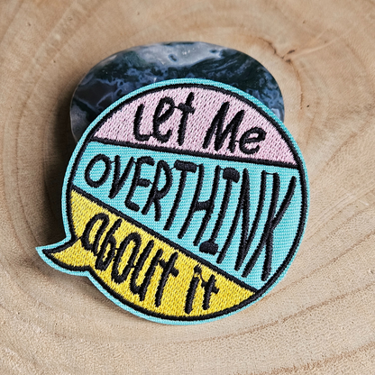 Strijk embleem  -  Iron on Patch -  Let me overthink about it