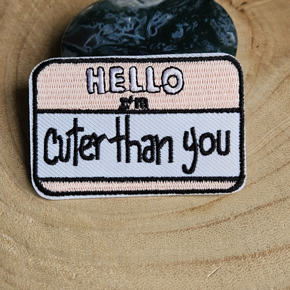 Strijk embleem  -  Iron on Patch -  Hello i'm cuter than you