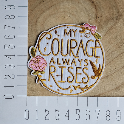 Strijk embleem  -  Iron on Patch - My courage always rises