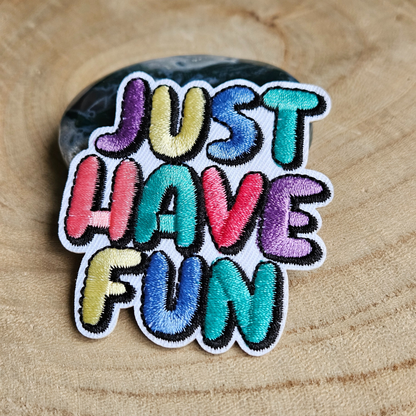 Strijk embleem  -  Iron on Patch - Just have fun