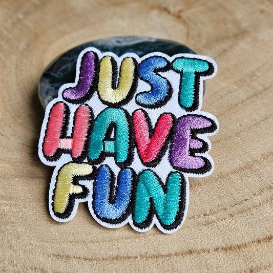 Strijk embleem  -  Iron on Patch - Just have fun