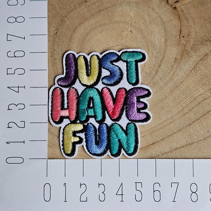 Strijk embleem  -  Iron on Patch - Just have fun