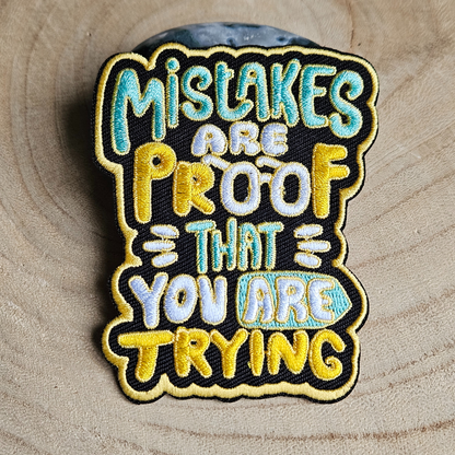 Strijk embleem  -  Iron on Patch - Mistakes are proof that you are trying