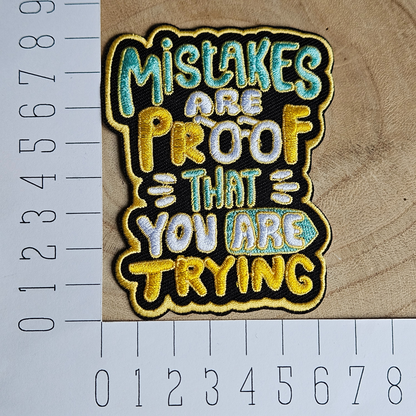 Strijk embleem  -  Iron on Patch - Mistakes are proof that you are trying
