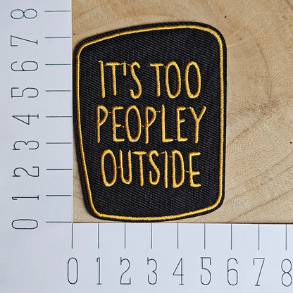 Strijk embleem  -  Iron on Patch - It's too peopley outside