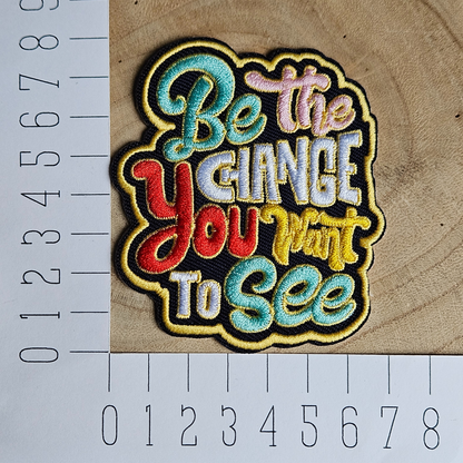 Strijk embleem  -  Iron on Patch - Be the change you want to see