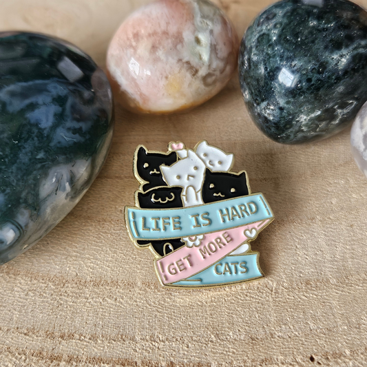Enamel pin - Life is hard get more cats