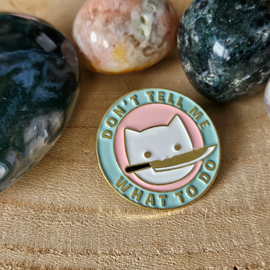 Enamel pin - Don't tell me what to do