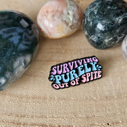 Enamel pin Surviving purely out of spite