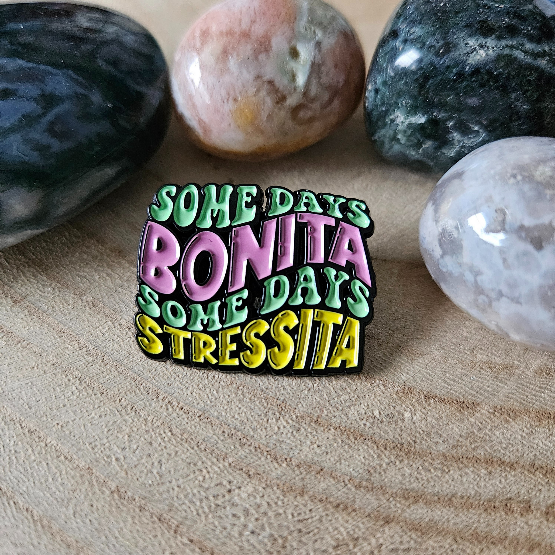 Enamel pin Some days bonita some days stressita