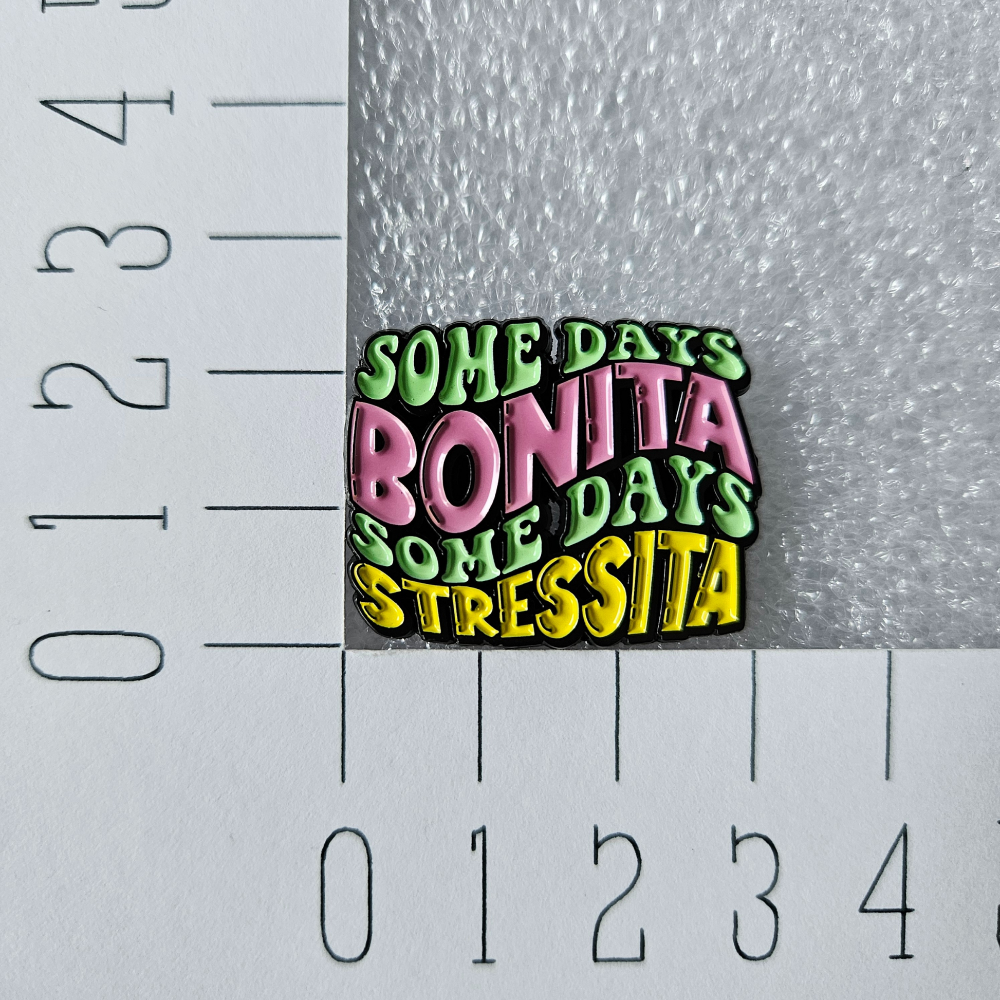 Enamel pin Some days bonita some days stressita afmeting