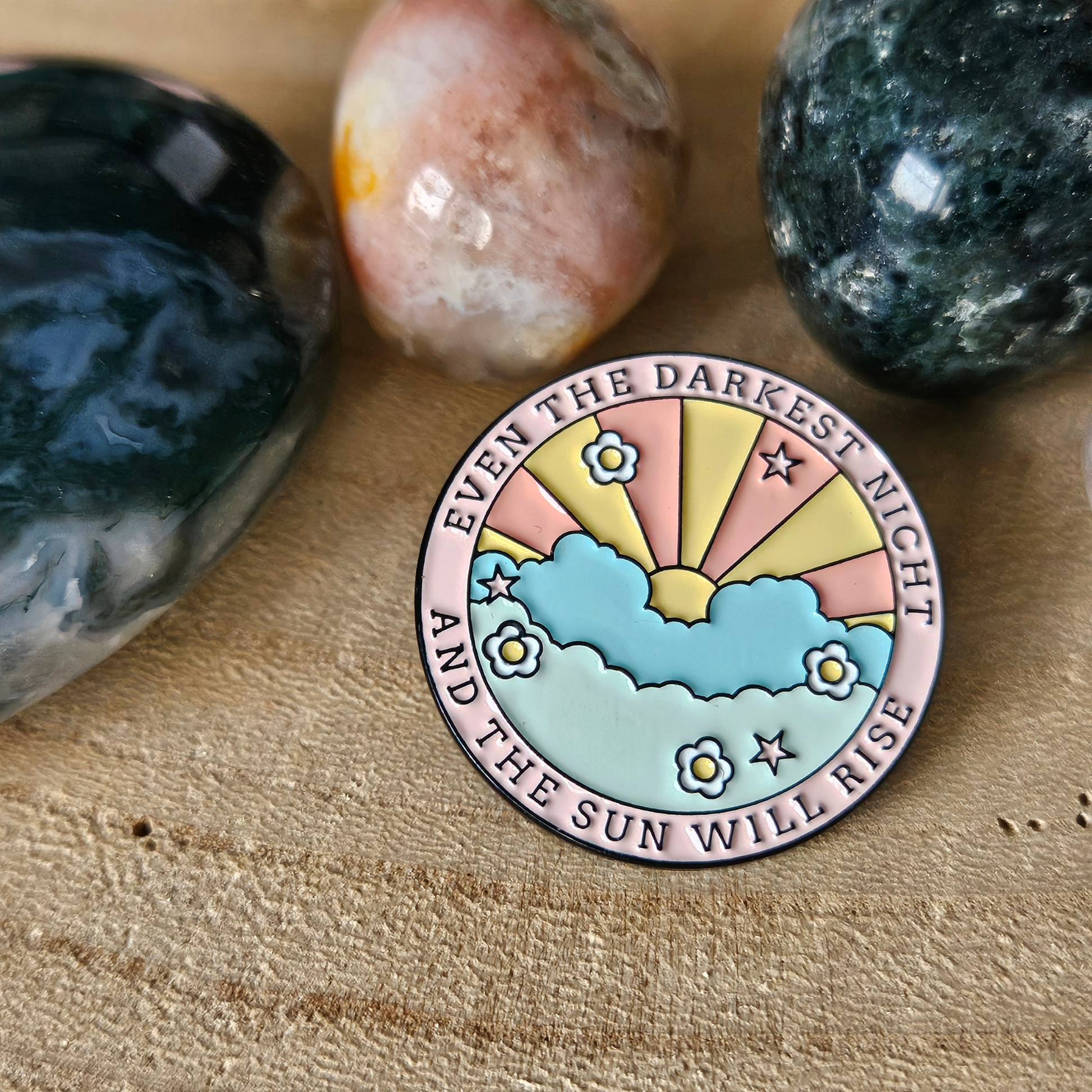 Enamel pin Even the darkerst night and the sun will rise