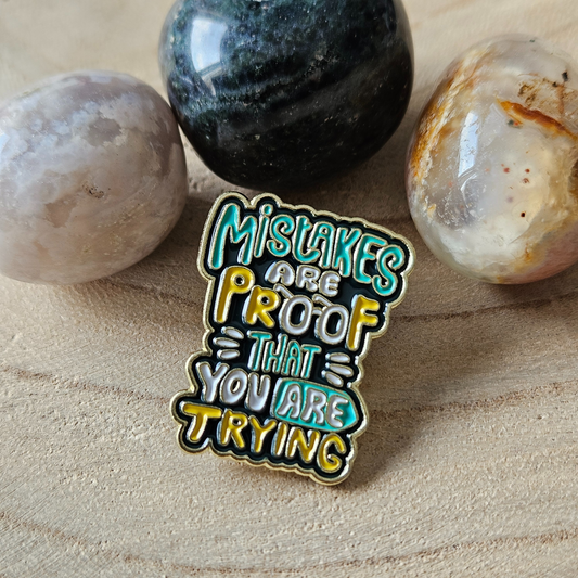 Enamel pin - Mistakes are proof that you are trying