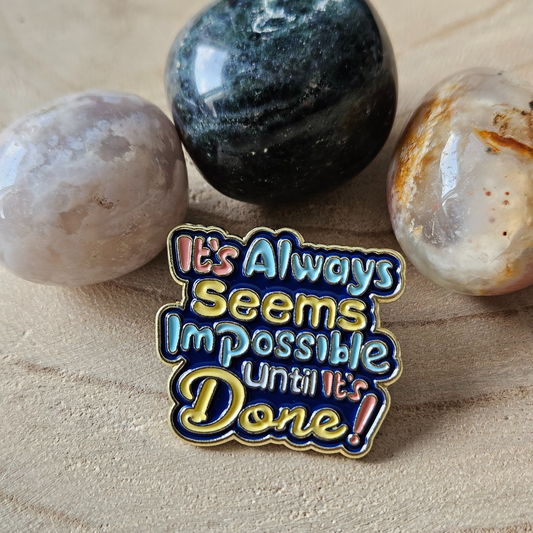 Enamel pin - It's always seems impossible until it's done